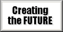 Creating the Future